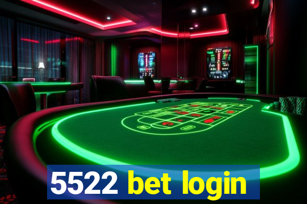 5522 bet login